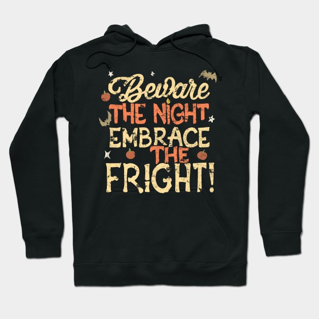 Beware the Night Embrace the Fright Hoodie by Atomic Blizzard